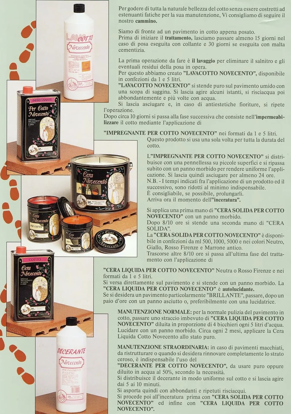 CERA NOVECENTO Cera Liquida Cotto, Rosso Casale, 5 litri Cera liquida nutriente, ravvivante e protettiva per pavimenti in cotto, autolucidante